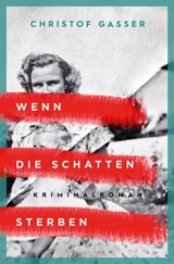 Wenn die Schatten sterben - Christof Gasser - 9783960418115