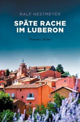 Späte Rache im Luberon - Ralf Nestmeyer - 9783960418870