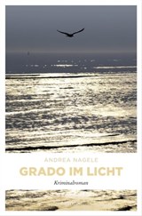 Grado im Licht - Andrea Nagele - 9783960418900