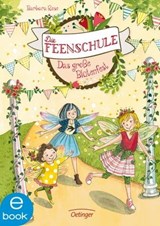 Die Feenschule 5. Das große Blütenfest - Barbara Rose - 9783960520559