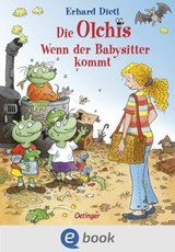 Die Olchis. Wenn der Babysitter kommt - Erhard Dietl - 9783960525653