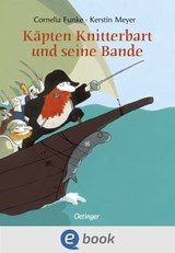 Käpten Knitterbart und seine Bande - Cornelia Funke - 9783960525684