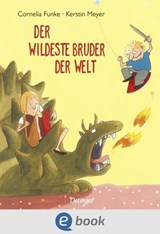 Der wildeste Bruder der Welt - Cornelia Funke - 9783960525691