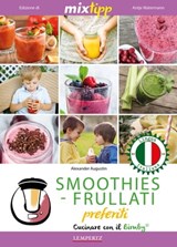 MIXtipp: SMOOTHIES-FRULLATI preferite (italiano) - Alexander Augustin - 9783960580485