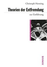Theorien der Entfremdung zur Einführung - Christoph Henning - 9783960600596
