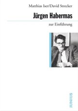 Jürgen Habermas zur Einführung - Mattias Iser ; David Strecker - 9783960600640