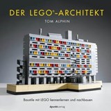 Der LEGO®-Architekt - Tom Alphin - 9783960882022
