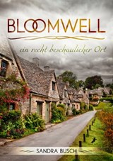 Bloomwell - ein recht beschaulicher Ort - Sandra Busch - 9783960894063