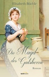 Die Magd des Gutsherrn - Elisabeth Büchle - 9783961220106