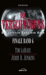 Die Verschwörung - Jerry B. Jenkins ; Tim LaHaye - 9783961221059