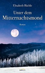 Unter dem Mitternachtsmond - Elisabeth Büchle - 9783961222704