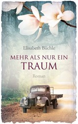Mehr als nur ein Traum - Elisabeth Büchle - 9783961223060