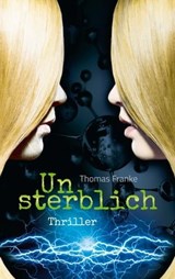 Unsterblich - Thomas Franke - 9783961223558