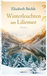 Winterleuchten am Liliensee - Elisabeth Büchle - 9783961224456