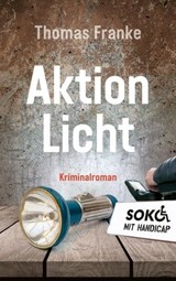 Soko mit Handicap: Aktion Licht - Thomas Franke - 9783961224920