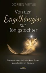 Von der Engelkönigin zur Königstochter - Doreen Virtue - 9783961224937