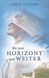 Bis zum Horizont und weiter - Carrie Turansky - 9783961226191