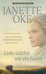 Liebe wächst wie ein Baum - Janette Oke - 9783961227082