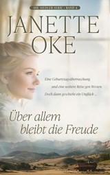 Über allem bleibt die Freude - Janette Oke - 9783961227112