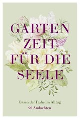 Gartenzeit für die Seele -  - 9783961227235