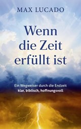 Wenn die Zeit erfüllt ist - Max Lucado - 9783961227518