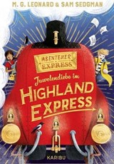 Abenteuer-Express (Band 1) – Juwelendiebe im Highland Express - Sam Sedgman ; M. G. Leonard - 9783961293926