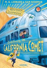 Abenteuer-Express (Band 2) – Entführung im California Comet - Sam Sedgman ; M. G. Leonard - 9783961294053