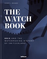 The Watch Book - Oris - ORIS ; BRUNNER,  Gisbert L. - 9783961714629