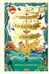 Ein Hauch von Zauberei - Bd. 2 - Michelle Harrison - 9783961775453