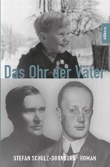 Das Ohr der Väter - Stefan Schulz-Dornburg - 9783962331986