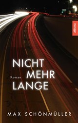 Nicht mehr lange - Max Schönmüller - 9783962332587