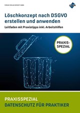 Löschkonzept nach DSGVO erstellen und anwenden - Forum Verlag Herkert GmbH ; Sascha Kuhrau ; Regina Mühlich ; Andreas Sutter - 9783963146657