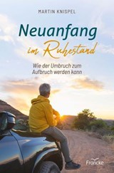 Neuanfang im Ruhestand - Martin Knispel - 9783963627071