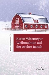 Weihnachten auf der Archer Ranch - Karen Witemeyer - 9783963628696