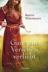Ganz aus Versehen verliebt - Karen Witemeyer - 9783963629525