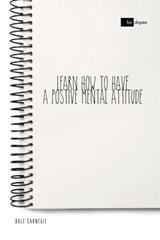 Learn How to Have a Positive Mental Attitude - Dale Carnegie - 9783965083714