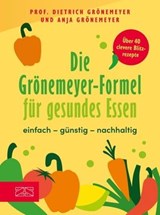 Die Grönemeyer-Formel für gesundes Essen - Dietrich Grönemeyer - 9783965843813