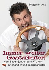 Immer weiter, Gastarbeiter! - Dragan Prgesa - 9783966071543