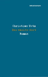Das nackte Wort - Christian Uetz ; Fabian Schwitter - 9783966390460