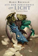 Lady Trents Erbe: Aus der Finsternis zum Licht - Marie Brennan - 9783966583220