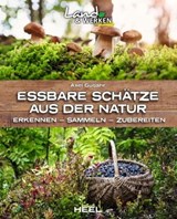 Essbare Schätze aus der Natur - Axel Gutjahr - 9783966642835