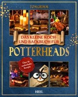 Das kleine Koch- und Backbuch für Potterheads - Tom Grimm - 9783966643481