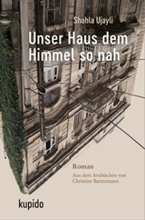 Unser Haus dem Himmel so nah - Shahla Ujayli - 9783966750257