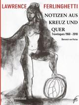 Notizen aus Kreuz und Quer - Lawrence Ferlinghetti - 9783966752619