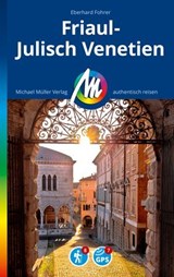 MICHAEL MÜLLER Reiseführer Friaul-Julisch Venetien - Eberhard Fohrer - 9783966856584