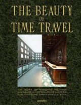 The Beauty of Time Travel - Gestalten ; Ramdane Touhami - 9783967040197