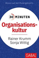 30 Minuten Organisationskultur - Rainer Krumm ; Sonja Wittig - 9783967404388