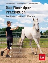 Das Roundpen-Praxisbuch - Freiheitsarbeit mit Pferden - Uwe Weinzierl - 9783967471052