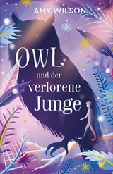 Owl und der verlorene Junge - Amy Wilson - 9783968267036