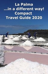 La Palma ...in a different way! Compact Travel Guide 2020 - Andrea Müller - 9783968586236